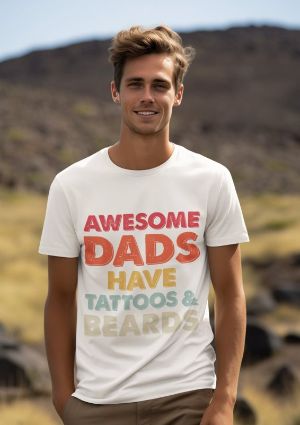 Awesome Dads Have Tattoos and Beards T-shirt