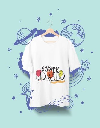 Super Dad T-Shirt - Variety of Materials and Colors Available