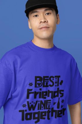 Unwind in Style with 'Best Friends Wine Together' T-shirt Collection - Choose Your Perfect Material & Color Today!