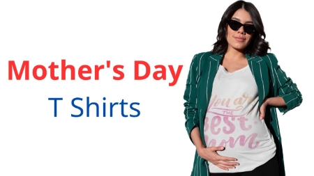 Mothers Day T Shirts