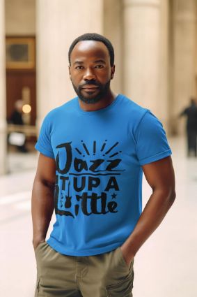 Enhance Your Style with Our Jazz IT UP A Little T-Shirt!