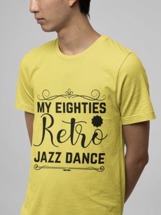 Unleash Your Retro Style with 'My Eighties Retro Jazz Dance' T-Shirt Collection